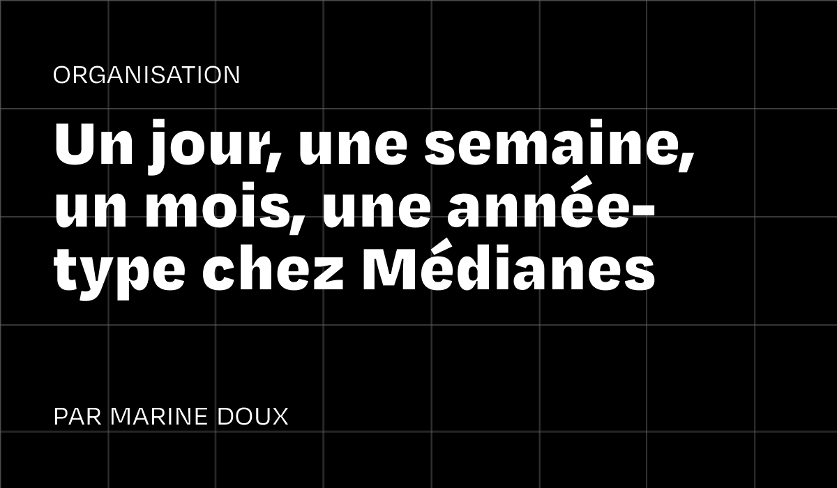 A day, a week, a month, a typical year at Médianes