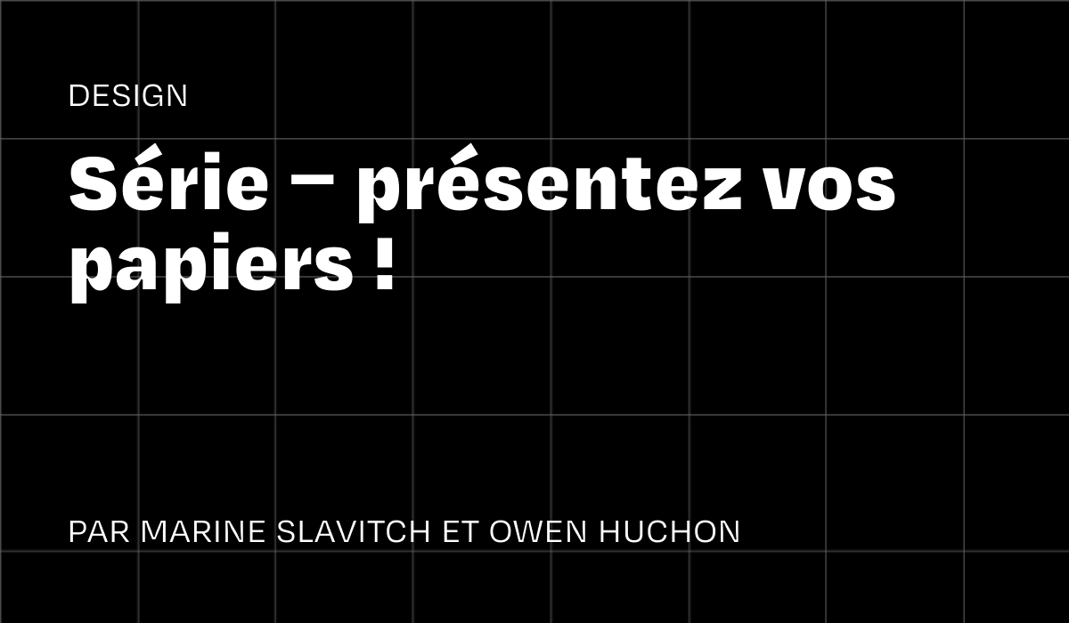 Série : présentez vos papiers !