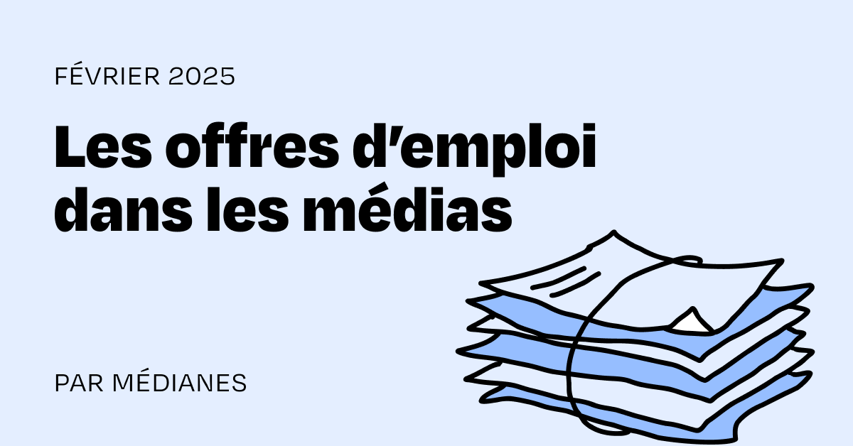 Les offres d’emploi dans les médias du mois de février