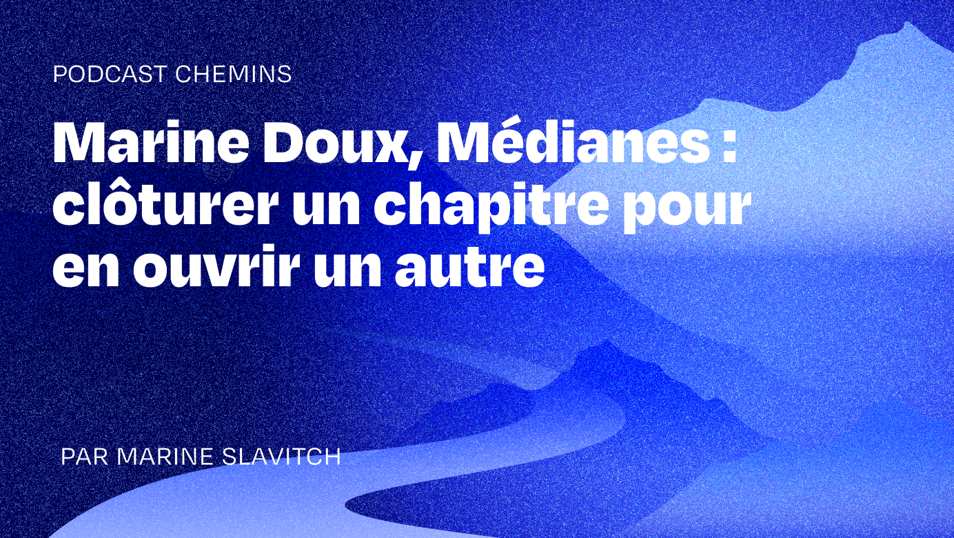 Marine Doux, Medians: "Let's stop being overly dramatic about the fact that every project will potentially come to an end"