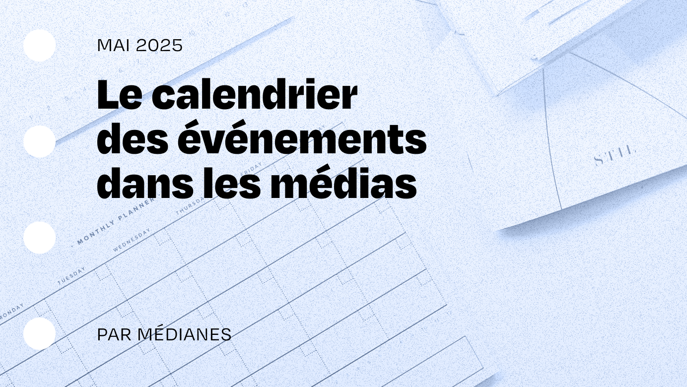 Le calendrier médias du mois de mai