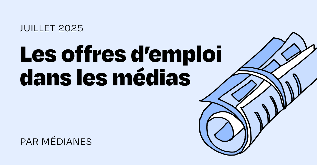 Les offres d’emploi dans les médias du mois de Juillet