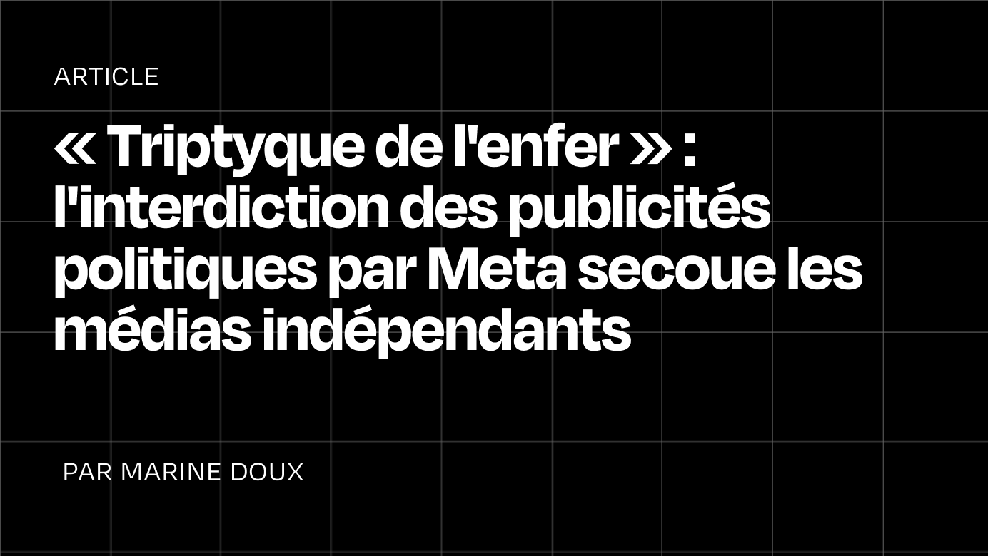 'Triptych of Hell': Meta's ban on political ads shakes independent media