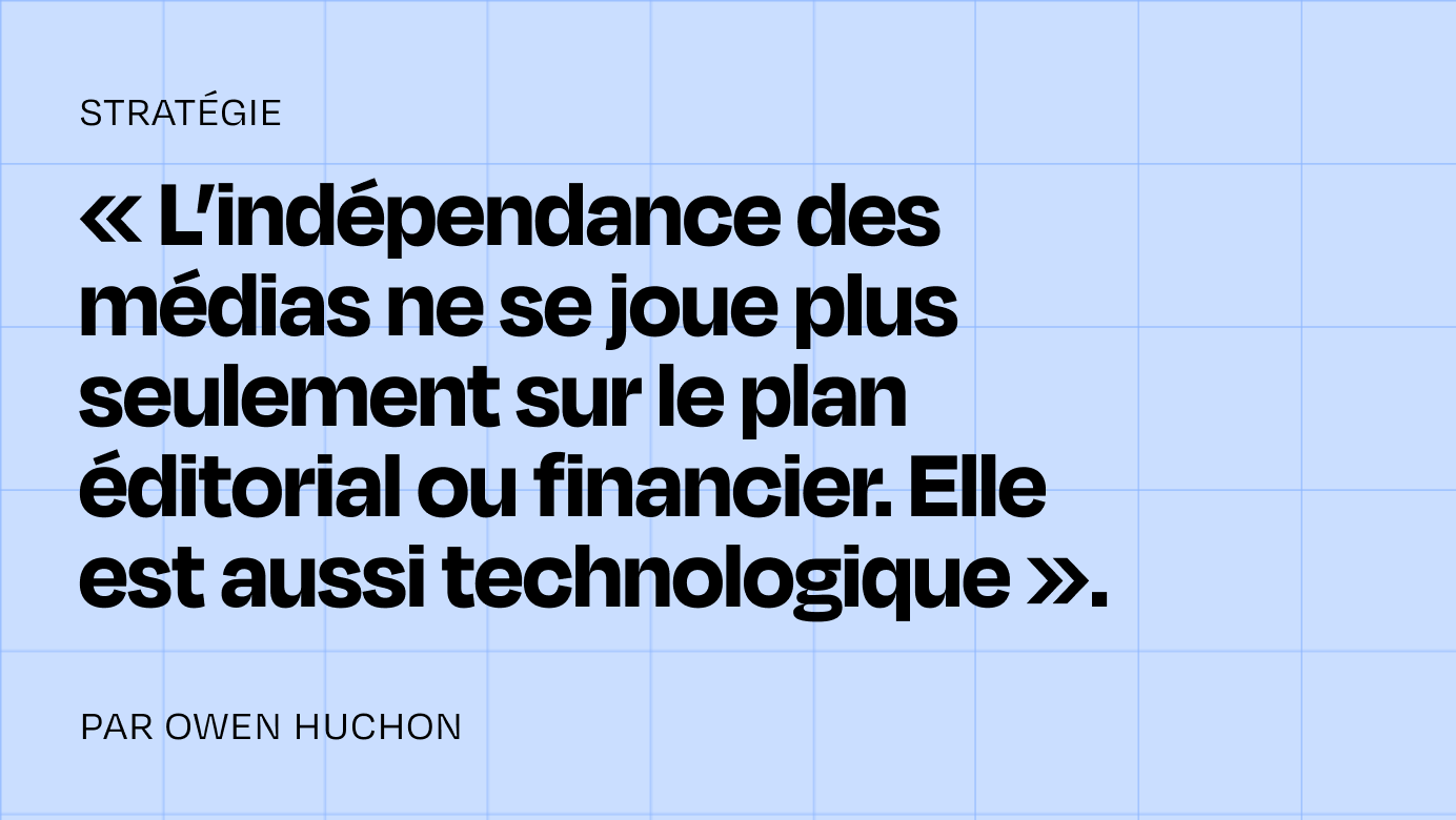 L’indépendance des rédactions passe aussi par leurs outils