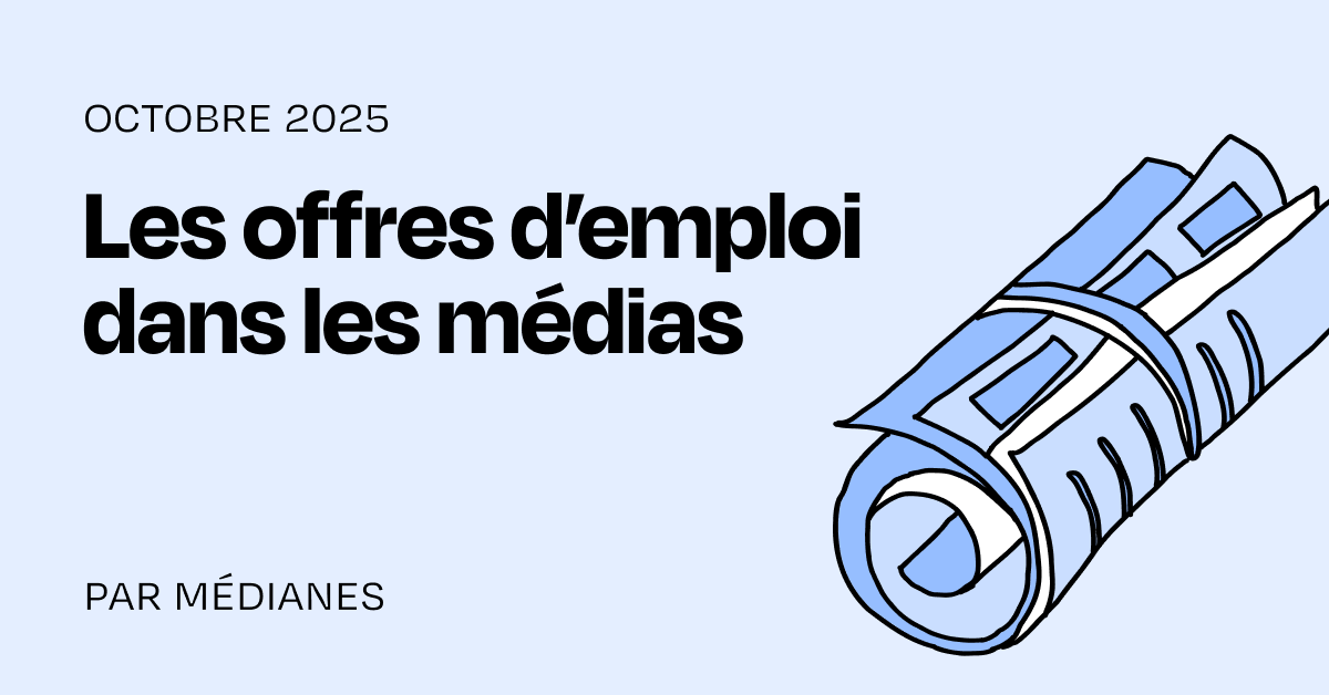 Les offres d’emploi dans les médias du mois d&rsquo;octobre