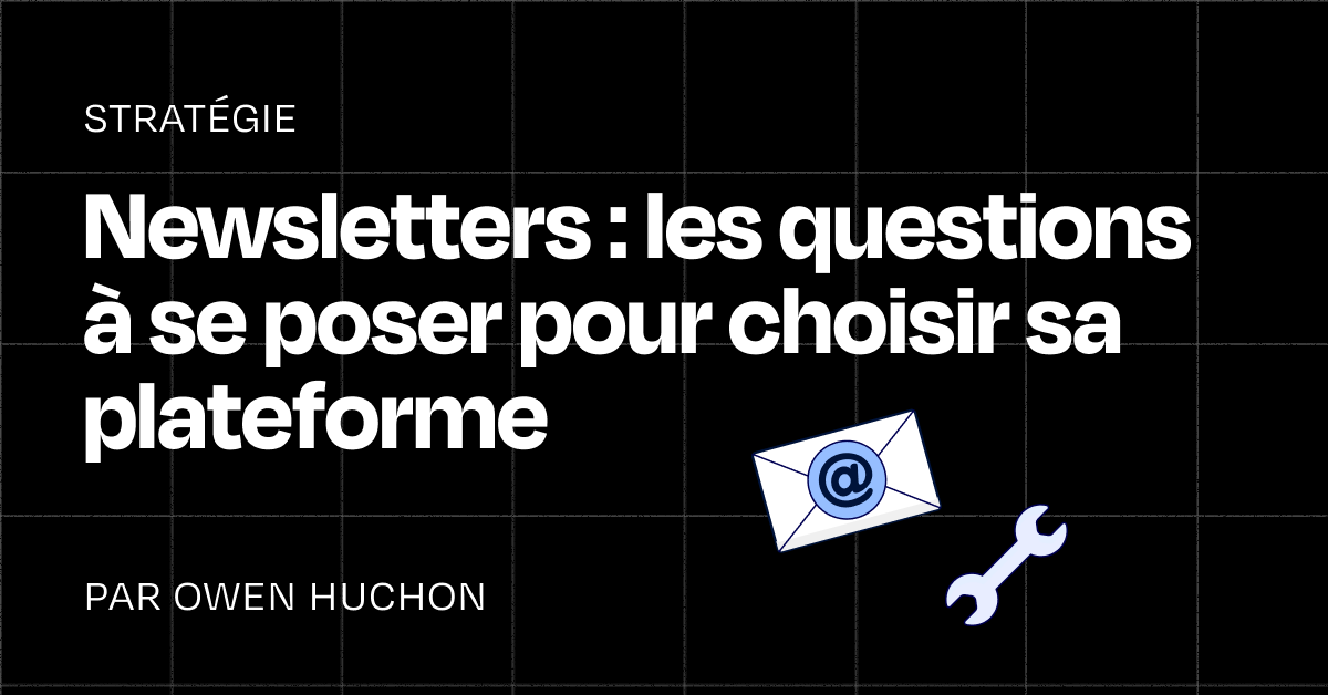 Newsletters : les questions à se poser pour choisir sa plateforme