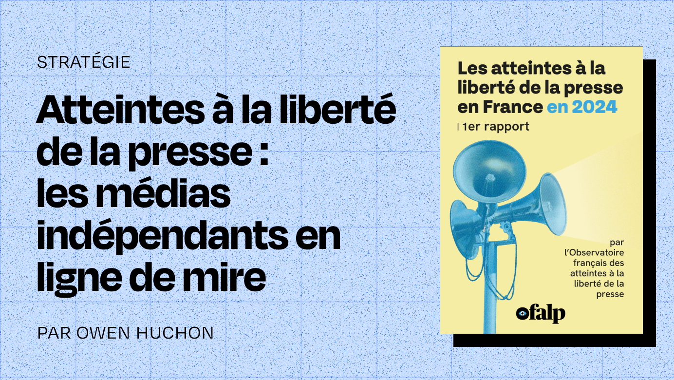 Liberté de la presse : les médias indépendants paient le prix fort